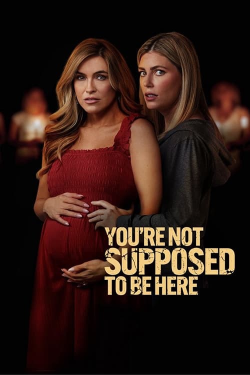 Постер You're Not Supposed to Be Here